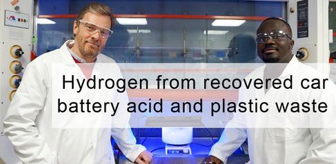 RESEARCH HIGHLIGHT - Researchers turn recovered car battery acid and plastic waste into clean hydrogen