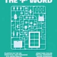 THE ‘P’ WORD – Plastic in the UK: practical and pervasive … but problematic
