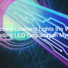 RESEARCH HIGHLIGHT - Machine Learning Lights the Way: Unravelling LED Degradation Mysteries