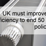 RESEARCH HIGHLIGHT - UK must improve energy efficiency to end 50 years of policy failure and prevent future energy crises